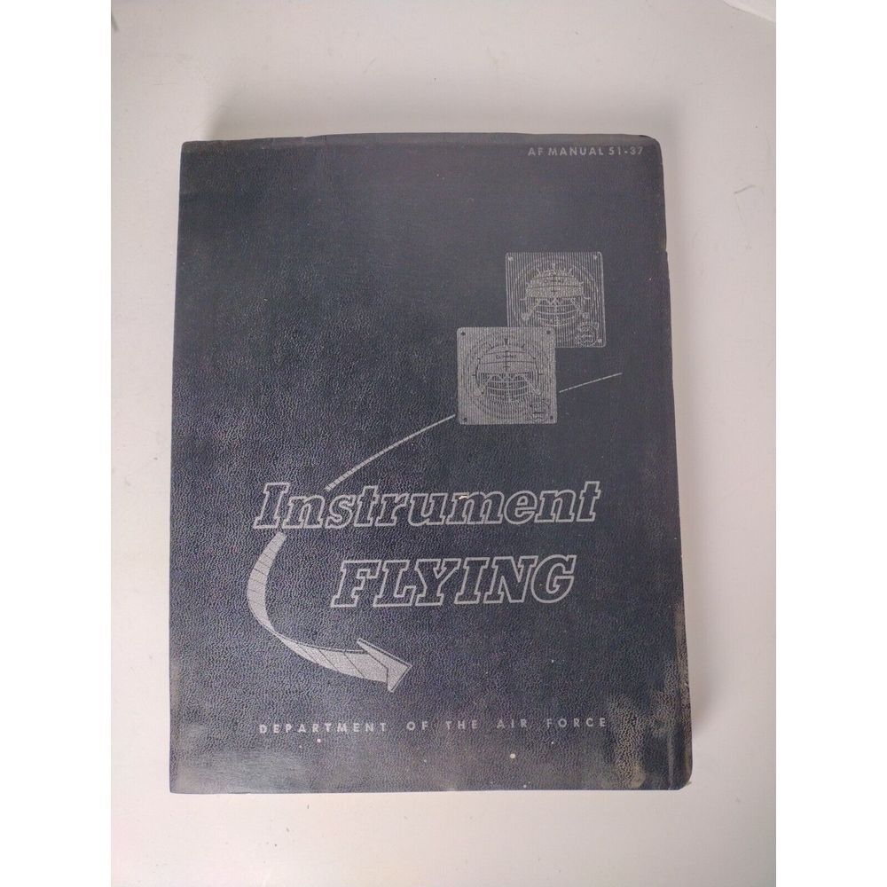 Instrument Flying - Dept. of the Air Force Manual AF 51-37 - 1961